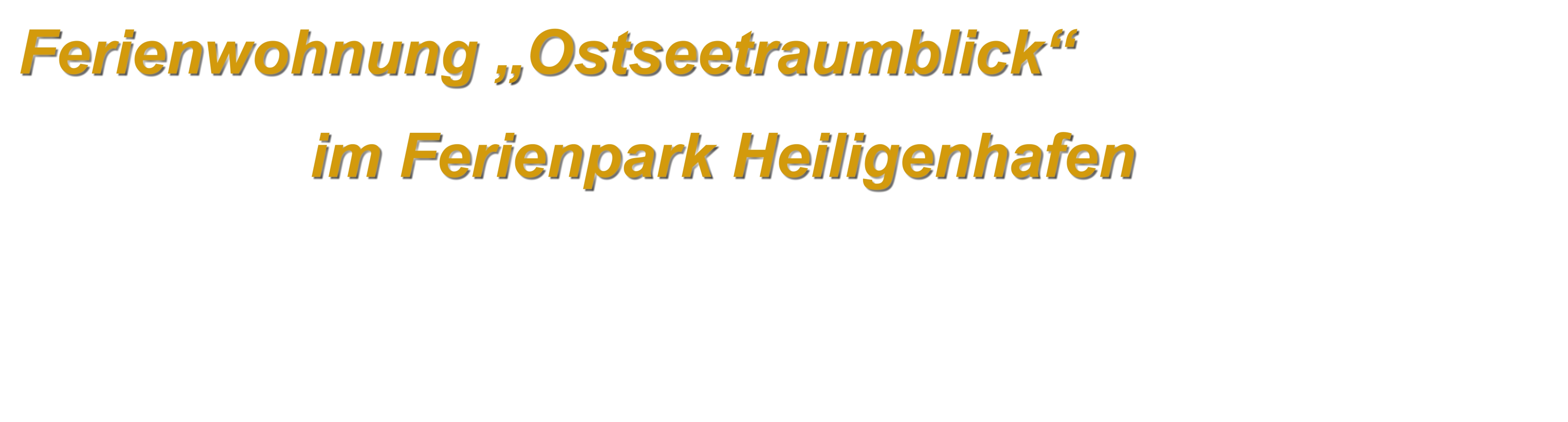 Ferienwohnung „Ostseetraumblick“                  im Ferienpark Heiligenhafen