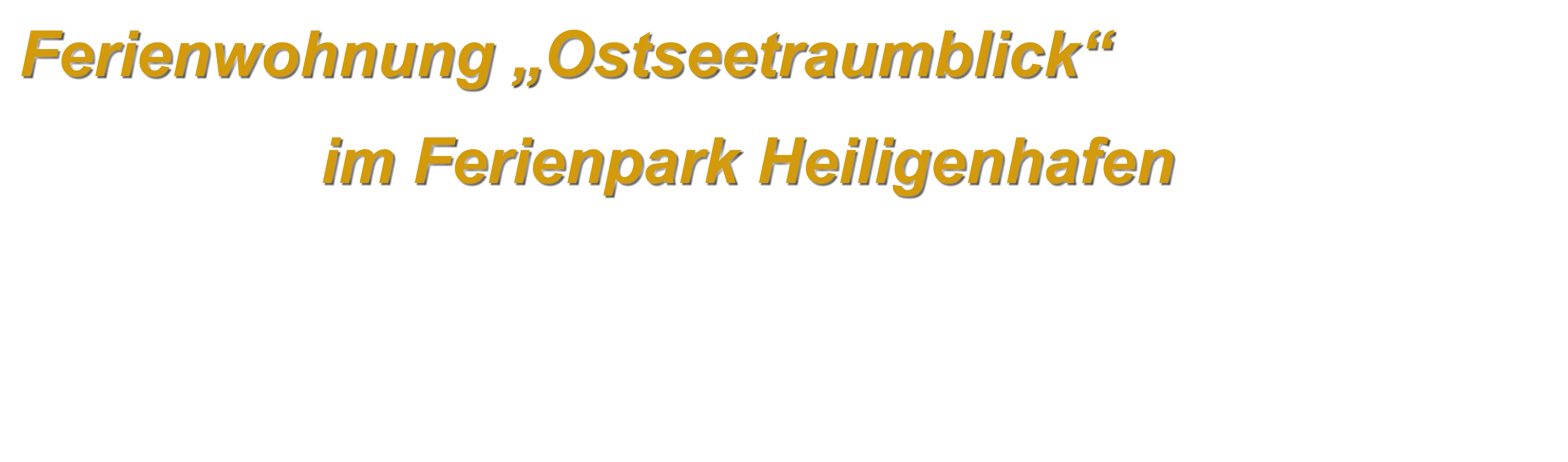 Ferienwohnung „Ostseetraumblick“                  im Ferienpark Heiligenhafen