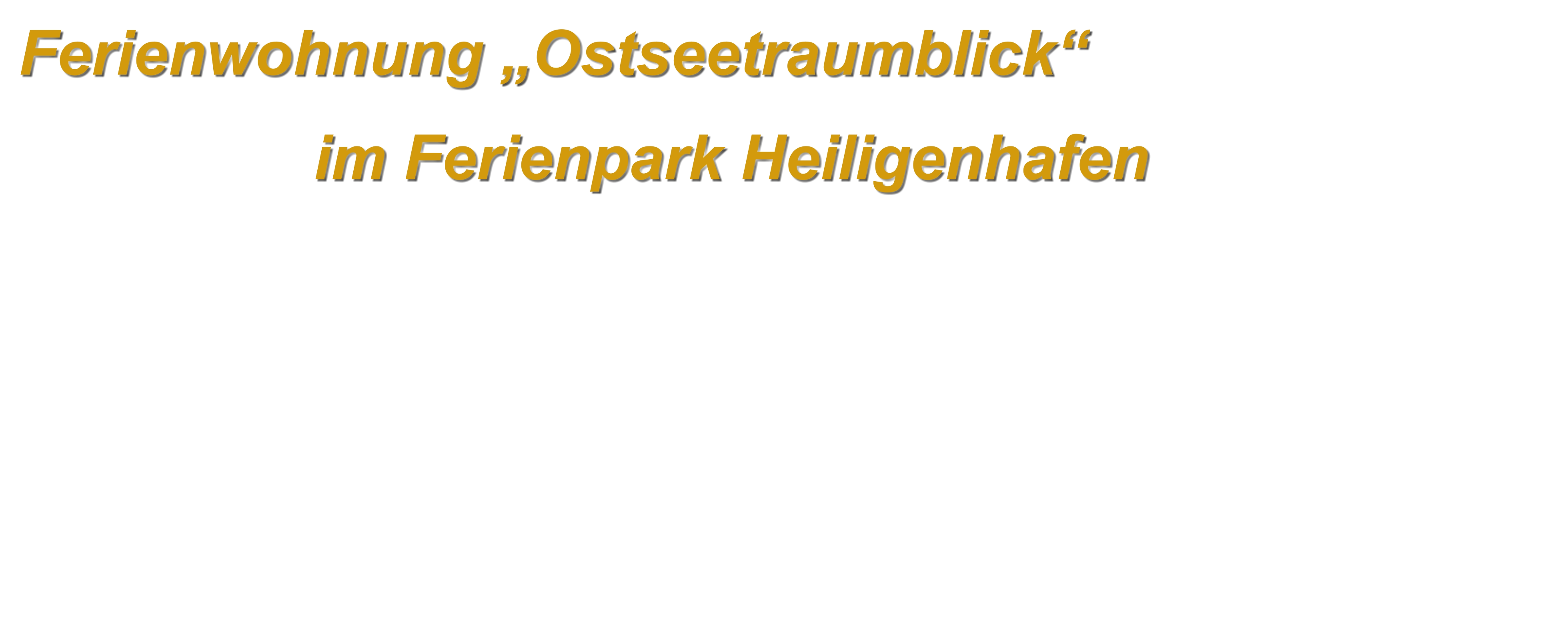 Ferienwohnung „Ostseetraumblick“                  im Ferienpark Heiligenhafen